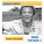 Paulo Diniz â€“ Mais Tocadas ðŸŽµ | ClÃ¡ssicos RomÃ¢nticos e MPB