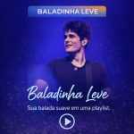 Baladinha Leve â€“ Playlist Suave e RomÃ¢ntica para Ouvir Agora | Mais Tocadas