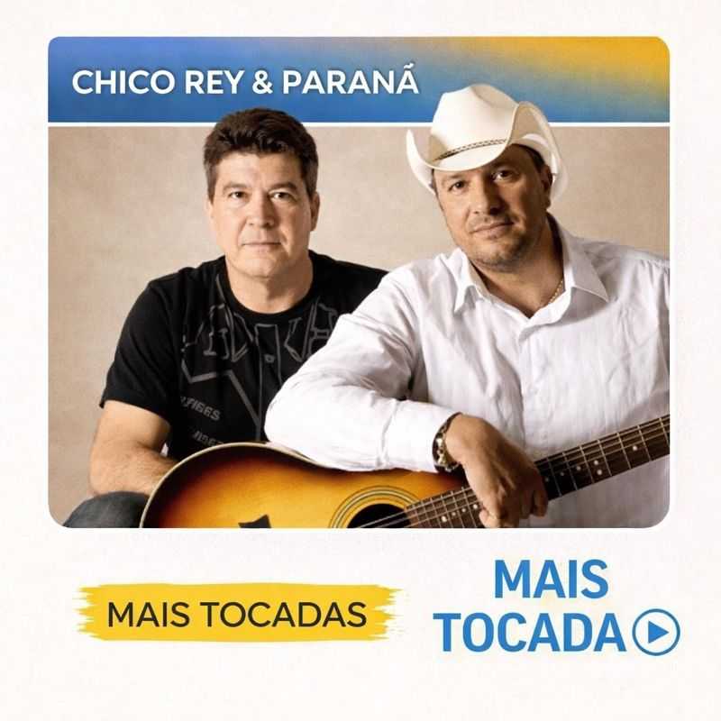 Chico Rey & Paraná – Mais Tocadas 🎵 | Clássicos do Sertanejo