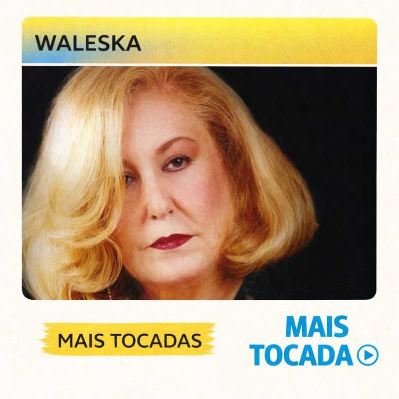 Waleska – Mais Tocadas (Playlist Atualizada)