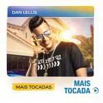 Dan Lellis â€“ Mais Tocadas ðŸŽµ (Playlist Atualizada)