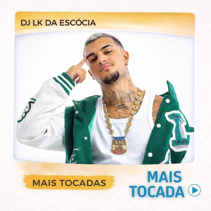 DJ LK da Escócia – Mais Tocadas 🎵 | Funk & Hits Que Bombam