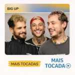 Big Up â€“ Mais Tocadas ðŸŽµ | Novas MPB e sucessos