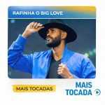 Rafinha O Big Love â€“ Mais Tocadas | Piseiro, Arrocha e Brega