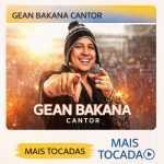 Gean Bakana Cantor â€“ Mais Tocadas ðŸŽµ | Os maiores hits