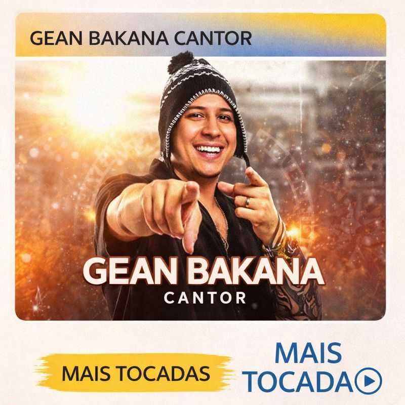 Gean Bakana Cantor – Mais Tocadas 🎵 | Os maiores hits