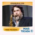Emanuele Cisi â€“ Mais Tocadas ðŸŽµ | Jazz Italiano e Sax
