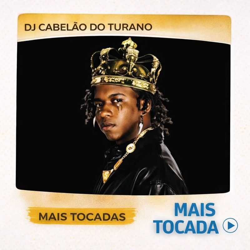 DJ Cabelão do Turano – Mais Tocadas 🎵 | Funk & Batidas Que Bombam