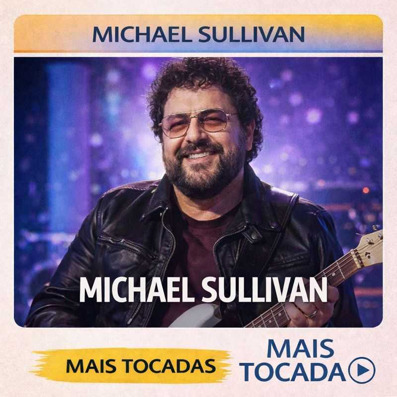 Michael Sullivan – Mais Tocadas 🎵 | Clássicos do Pop e Baladas Românticas
