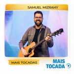 Samuel Mizrahy â€“ Mais Tocadas | Gospel Brasileiro com FÃ© e AdoraÃ§Ã£o