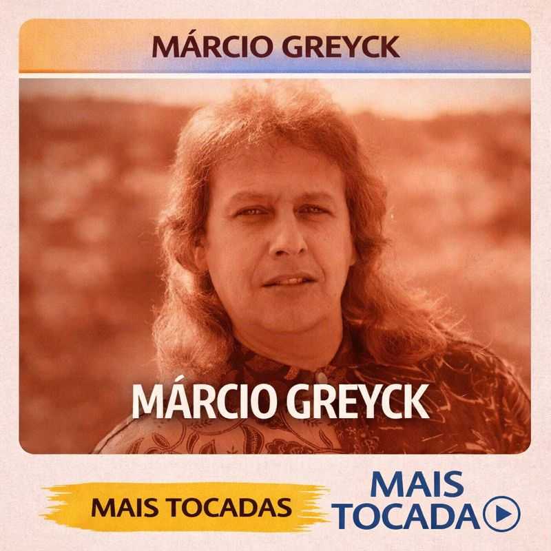 Márcio Greyck – Mais Tocadas 🎵 | Clássicos Românticos e MPB