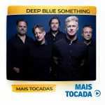 Deep Blue Something â€“ As MÃºsicas Mais Tocadas | Rock 90s