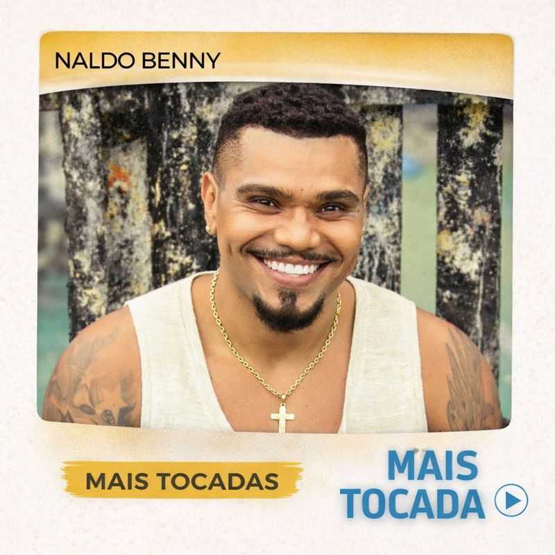 Naldo Benny – Mais Tocadas 🎵 | Funk Melody & Hits Brasileiros