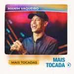 Manim Vaqueiro â€“ Mais Tocadas | ForrÃ³ e Vaquejada
