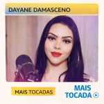 Dayane Damasceno – Mais Tocadas (Playlist Atualizada)