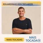 Eduardinho dos Teclados â€“ Mais Tocadas ðŸŽµ | Os maiores hits do artista