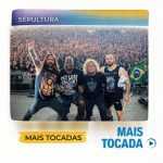 Sepultura â€“ Mais Tocadas | ClÃ¡ssicos do Metal Brasileiro