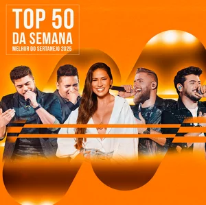 O Melhor do Sertanejo 2025: Top 50 da Semana – Mais Tocadas 🎵