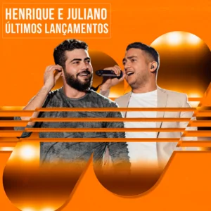 Henrique & Juliano 2025 – Últimos Lançamentos 🎵