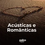 AcÃºsticas e RomÃ¢nticas â€“ As Melhores MÃºsicas de Amor | Playlist | Mais Tocadas
