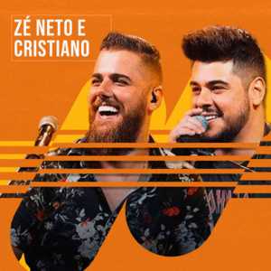 Zé Neto & Cristiano 2026 – Últimos Lançamentos da Dupla 🎵