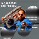 Rap Nacional: Mais Pedidas (Hip Hop, Rap, Trap, Boom Bap, Drill) â€“ Mais Tocadas ðŸŽµ