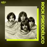 Rock PsicodÃ©lico â€“ O Melhor do Rock PsicodÃ©lico | Mais Tocadas