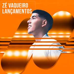 Zé Vaqueiro – Melhores e Lançamentos 2026 | Playlist Atualizada