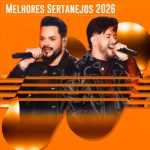 Melhores Sertanejos 2026 â€“ Os Mais Tocadas ðŸŽµ
