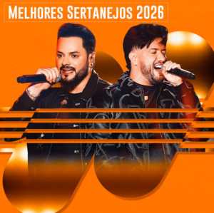 Melhores Sertanejos 2026 – Os Mais Tocadas 🎵