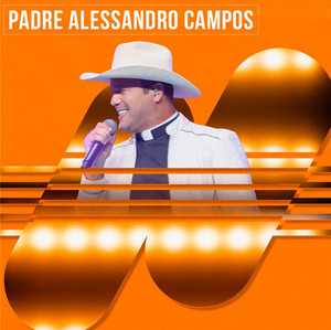 Padre Alessandro Campos 2026 – Nunca Perca a Esperança | Playlist