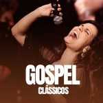 Gospel ClÃ¡ssicos â€“ Os Melhores Hinos e Louvores | Mais Tocadas