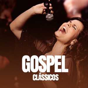 Gospel Clássicos – Os Melhores Hinos e Louvores | Mais Tocadas