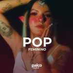 Pop Feminino â€“ As Melhores Cantoras do Pop Nacional | Mais Tocadas