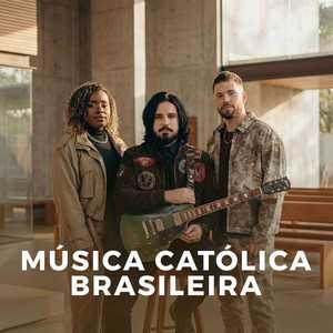 Música Católica Brasileira – Louvor e Fé em Canções | Mais Tocadas