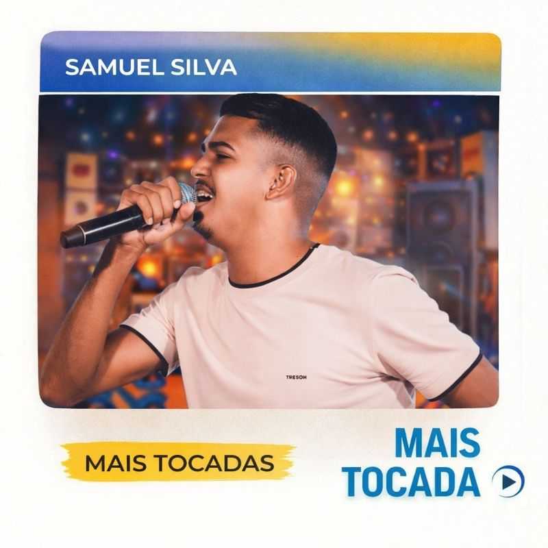 Samuel Silva – Mais Tocadas 🎵 (Piseiro, Arrocha, Seresta & Brega)