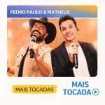 Pedro Paulo & Matheus â€“ Mais Tocadas ðŸŽµ | Sucessos do Sertanejo