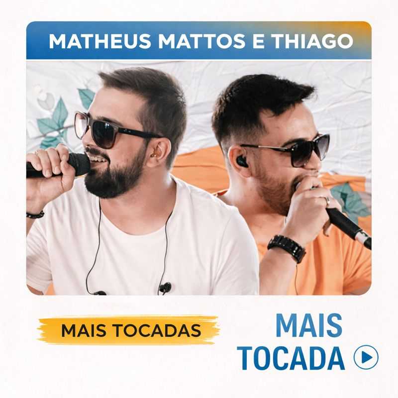 Matheus Mattos e Thiago – As Mais Tocadas | Playlist Atualizada