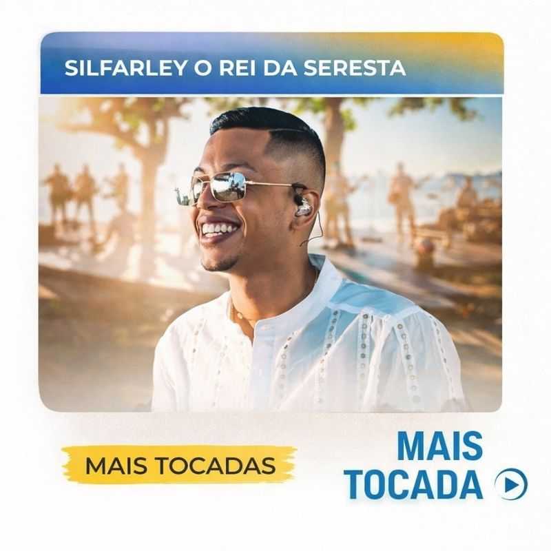 Silfarley O Rei da Seresta – Mais Tocadas 🎵 (Piseiro, Forró, Arrocha, Seresta & Brega)