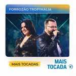 ForrozÃ£o Tropykalia â€“ Mais Tocadas ðŸŽµ (ForrÃ³ Tradicional, Brega & Tecnobrega)