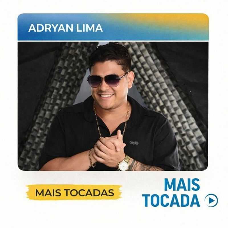 Adryan Lima – Mais Tocadas 🎵 (Piseiro, Forró, Arrocha, Seresta & Brega)