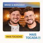 Breno & Bernardo â€“ Mais Tocadas ðŸŽµ | Agronejo, Piseiro, ForrÃ³ e Arrocha