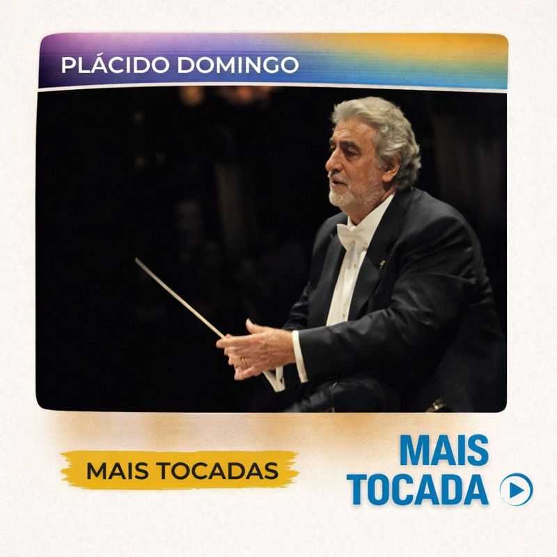 Plácido Domingo – Mais Tocadas | Ópera & Clássicos