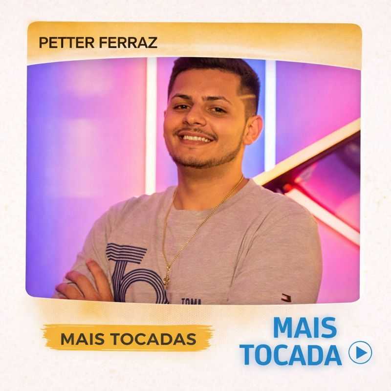 Petter Ferraz – Mais Tocadas 🎵 | Piseiro, Forró, Arrocha & Brega