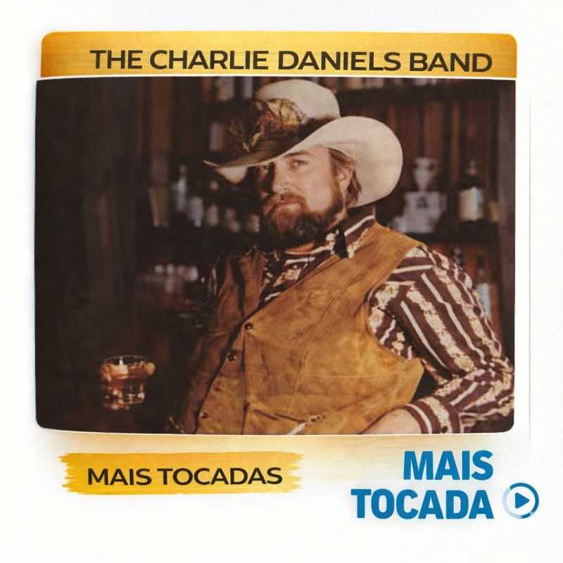 The Charlie Daniels Band – As Músicas Mais Tocadas | Southern Rock e Country