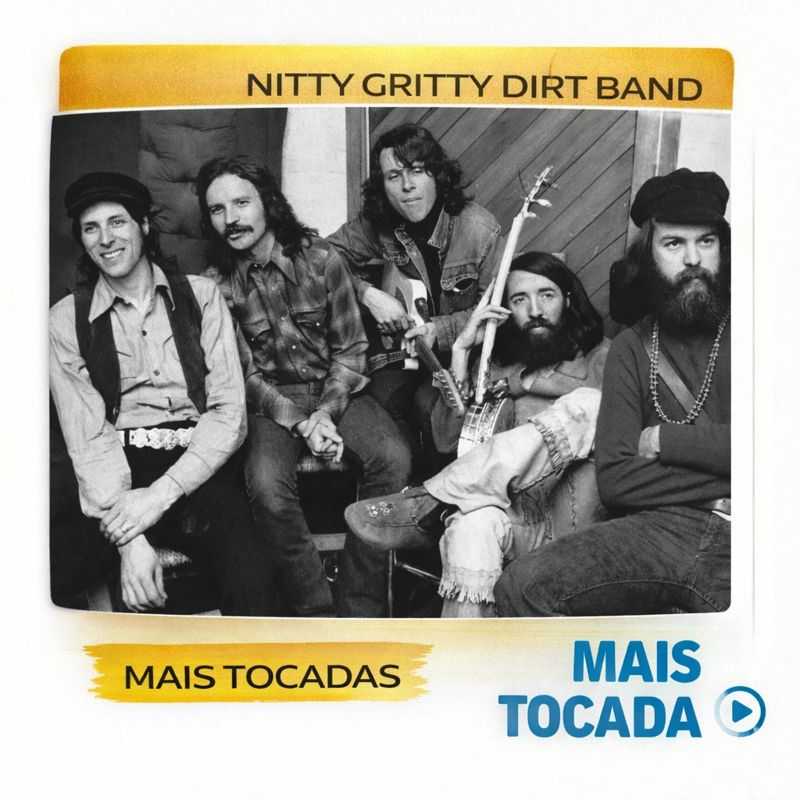 Nitty Gritty Dirt Band – As Músicas Mais Tocadas | Country, Folk e Americana