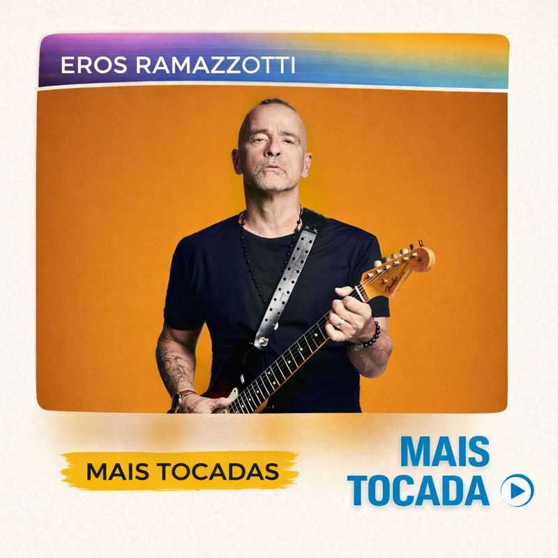 Eros Ramazzotti – Mais Tocadas | Pop Internacional & Romântico