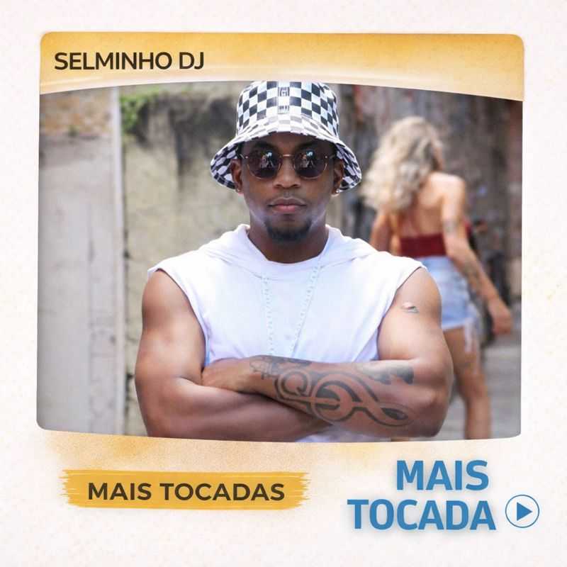 Selminho DJ – Mais Tocadas 🎵 | Funk & Hits Que Bombam
