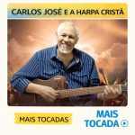 Carlos JosÃ© e a Harpa CristÃ£ – Mais Tocadas (Playlist Atualizada)