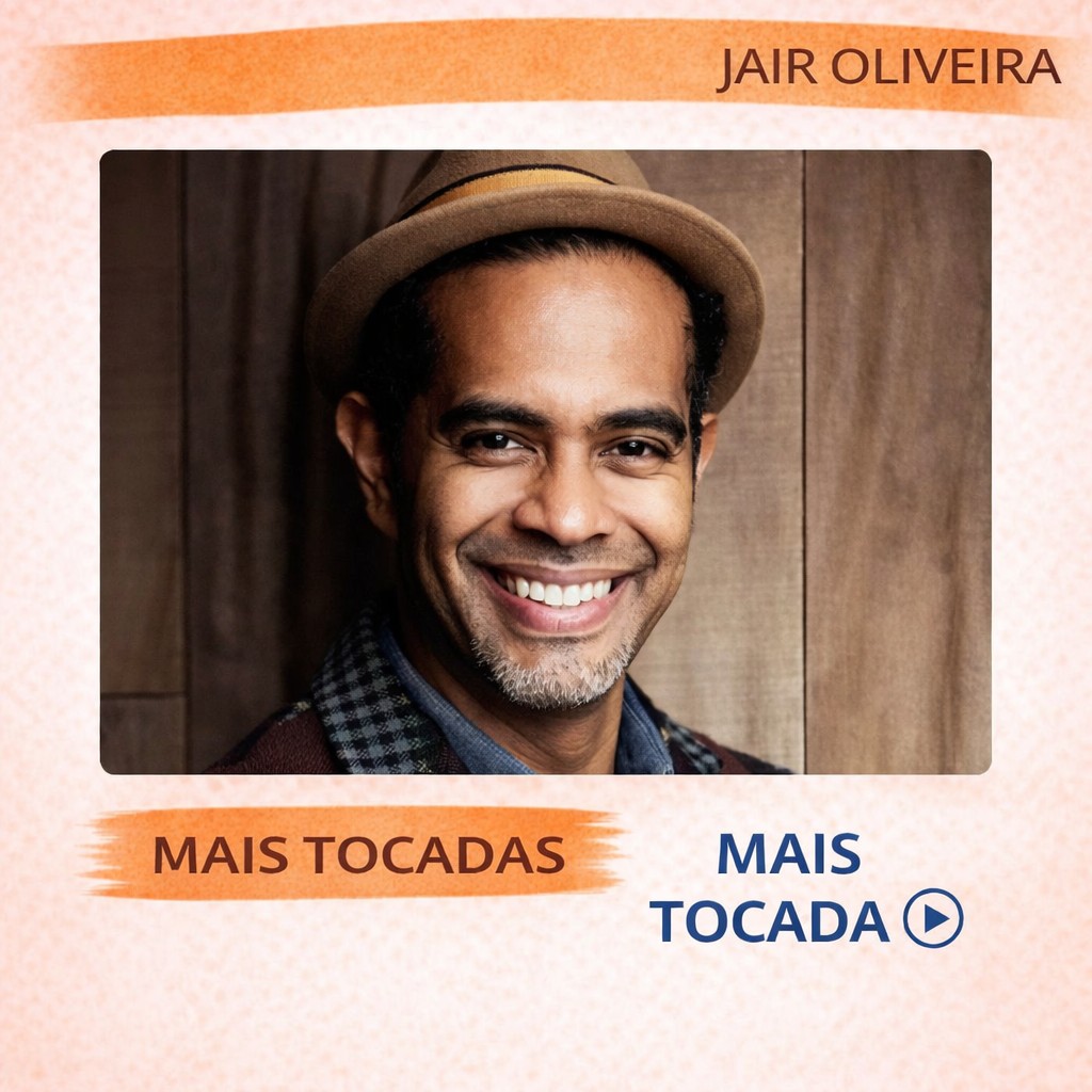 Jair Oliveira – Mais Tocadas 🎵